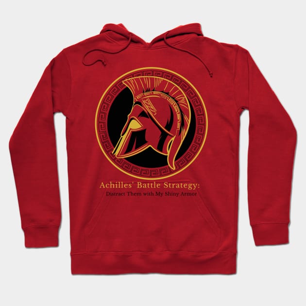 Achilles´ Battle Strategy: Distract Them With My Shiny Armor Hoodie by Poseidon´s Provisions